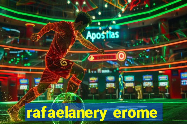 rafaelanery erome